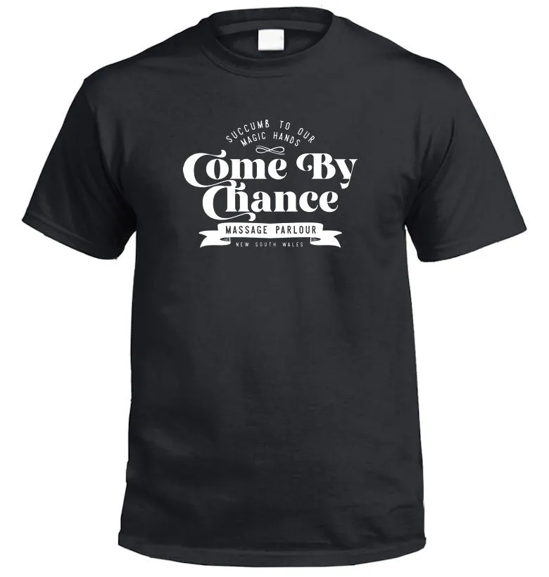 Come By Chance Massage Parlour Fake Aussie Tourist T-Shirt (Colour Choices)