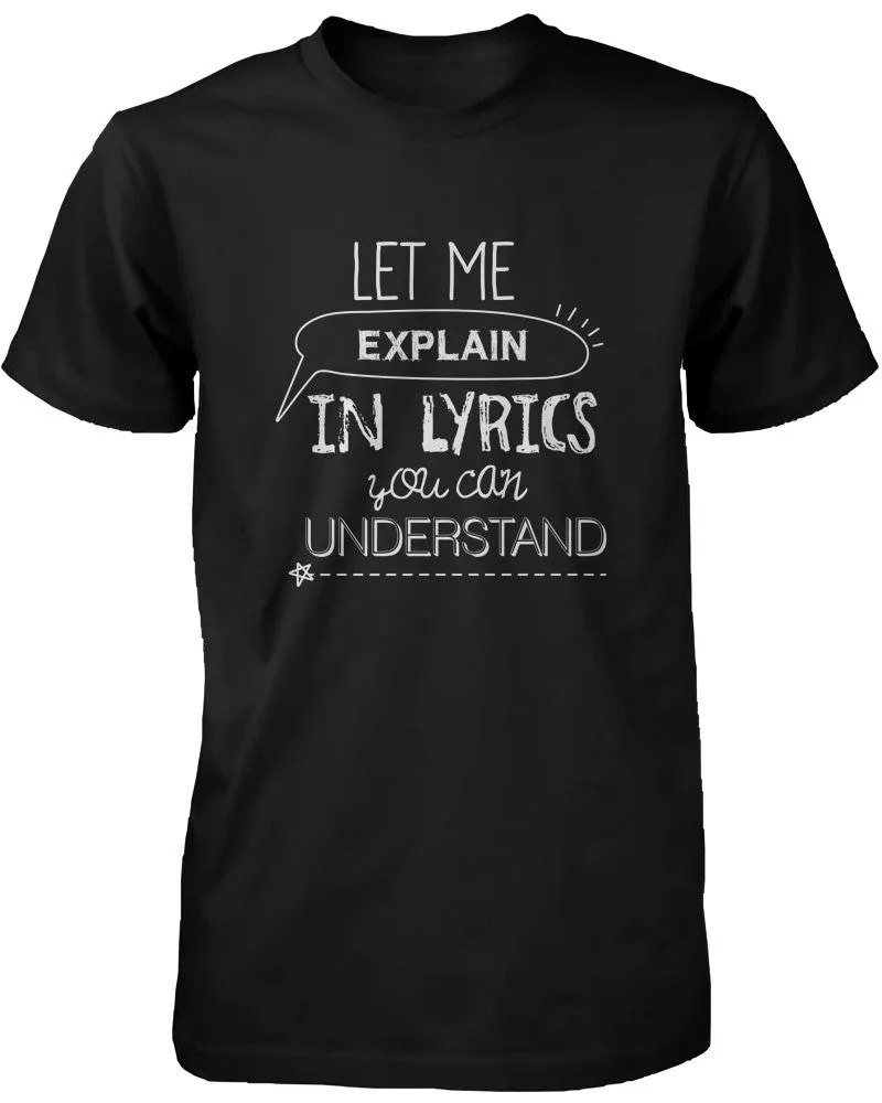 Men's Black Graphic Tees - Let Me Explain in Lyrics You Can Understand T-shirt